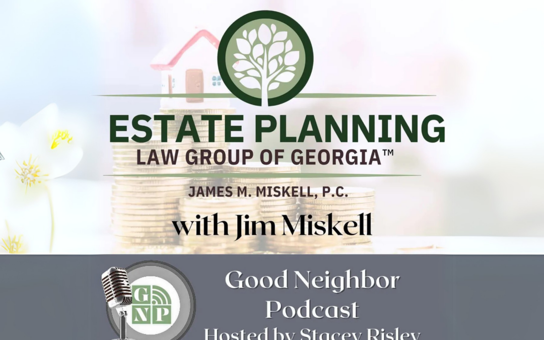 What Makes Estate Planning Law Group of Georgia a Good Neighbor…