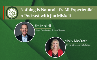 Nothing is Natural, It’s All Experiential: A Podcast with Jim Miskell